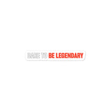 Dare To Be Legendary Sticker (Black)